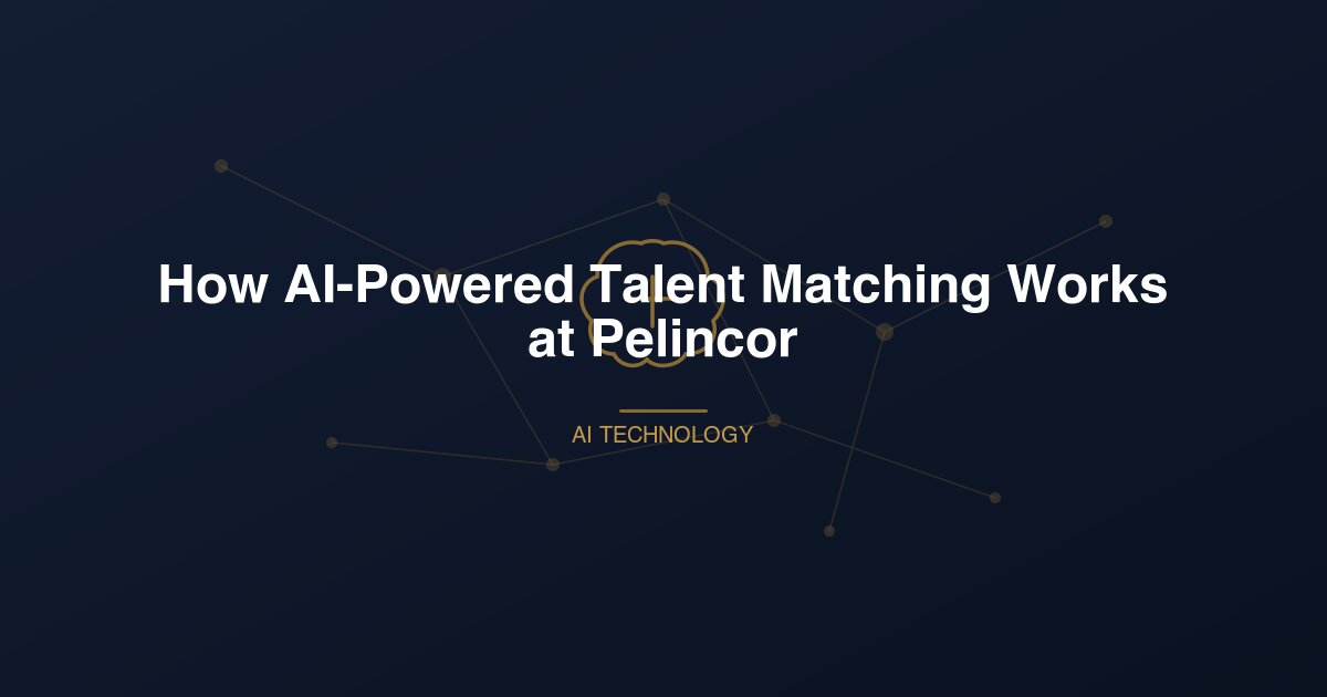 How AI-Powered Talent Matching Works at Pelincor
